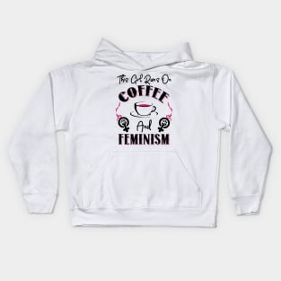 This Girl Runs On Coffee and Feminism Kids Hoodie